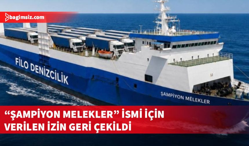 Şampiyon Melekleri Yaşatma Derneği’nden Filo Denizcilik’e isim izni iptali
