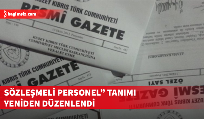 Sözleşmeli personelle ilgili düzenlemeler yürürlükte
