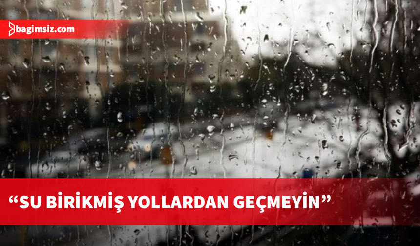 AFMER’den kuvvetli yağış ve ani taşkın uyarısı