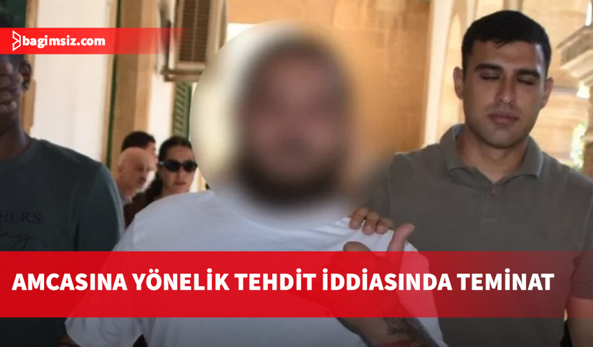 Amcasını ‘C4 bombayla’ tehdit eden şahıs teminata bağlandı