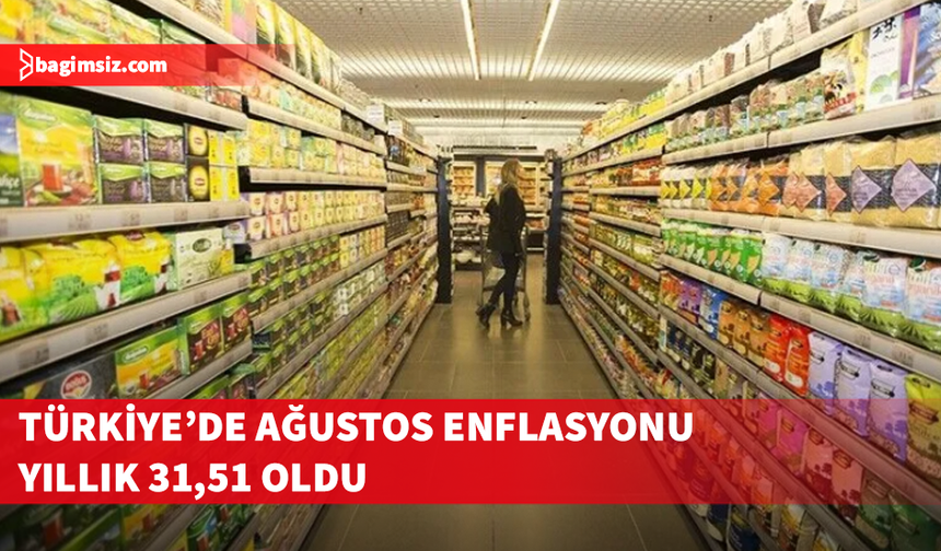 Türkiye’de enflasyon, ağustosta aylık bazda yüzde 1,84, yıllık bazda yüzde 31,51 oldu