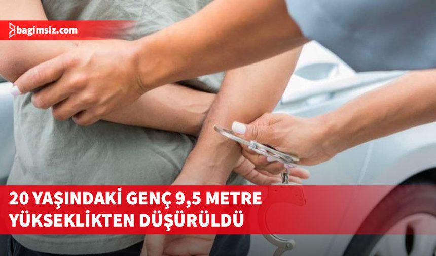 “Alacak-verecek” tartışmasında 20 yaşındaki genç 9,50 metre yükseklikten düştü