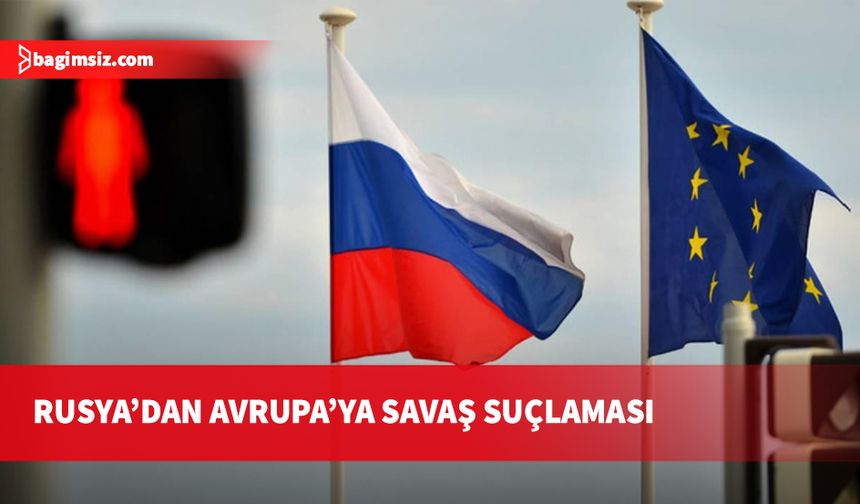Rusya: Avrupa, Rus çıkarlarıyla ilgili istişarelere hazır değil