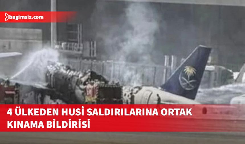 Dört ülkeden Riyad'daki saldırılara karşı ortak kınama bildirisi
