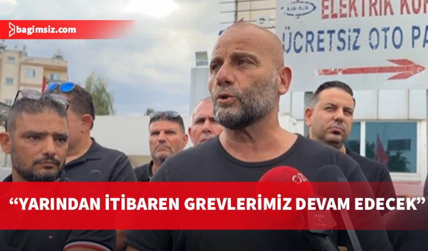 Tuğcu: Yarından itibaren grevlerimiz devam edecek