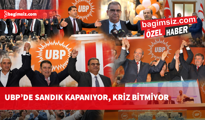 UBP'de sandık kapanıyor, kriz bitmiyor!