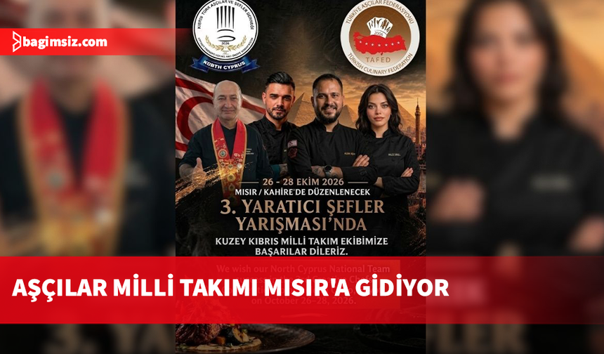 Kıbrıs Türk Aşçılar ve Şefler Derneği Milli Takımı Kahire'deki 3. Yaratıcı Şefler Yarışması'na katılıyor