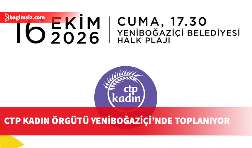 CTP Kadın Örgütü, Yeniboğaziçi’nde Kadın Dayanışma Buluşması düzenleyecek