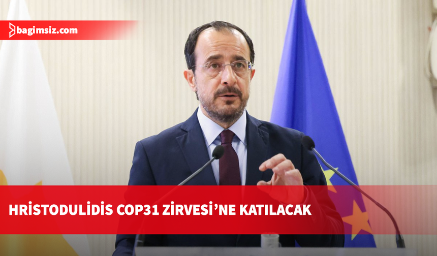 Hristodulidis: Elbette Türkiye’deki COP31 Zirvesi’ne katılacağım