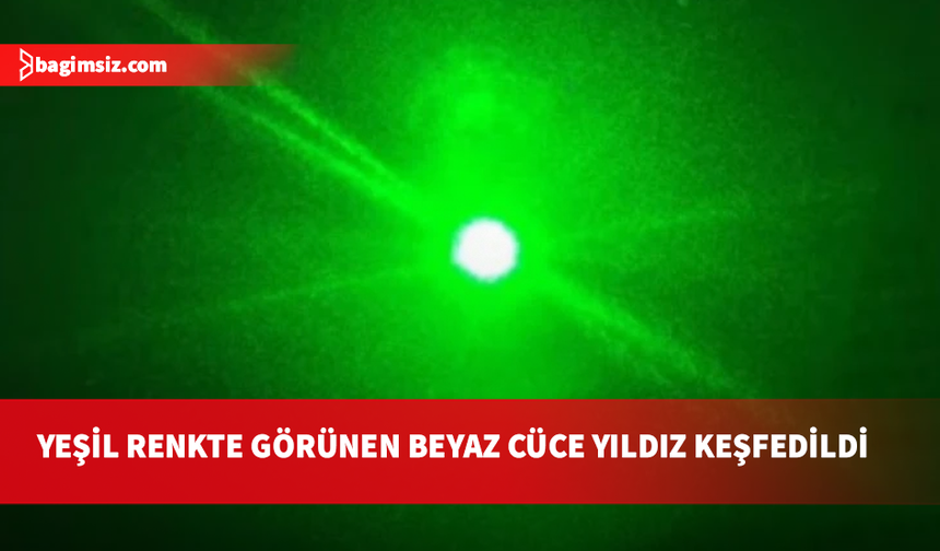 Bilim insanları ilk kez yeşil renkte görünen beyaz cüce yıldız keşfetti