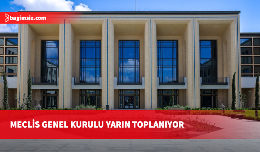 Meclis Genel Kurulu yarın toplanıyor: Gündemde AÖA yasası, erken seçim ve yurttaşlık tasarıları var
