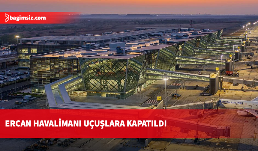 Ercan Havalimanı'nda uçuşlar durduruldu!
