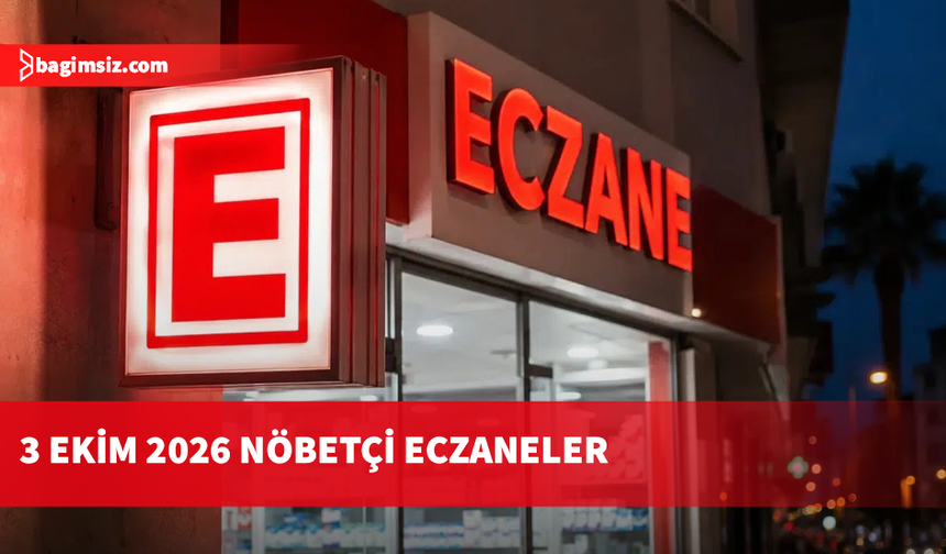3 Ekim 2026 Nöbetçi Eczaneler