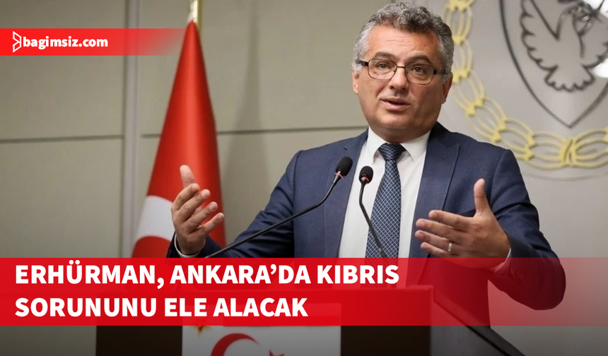 Erhürman, Ankara’daki Başkent Toplantıları’na konuşmacı olarak katılacak