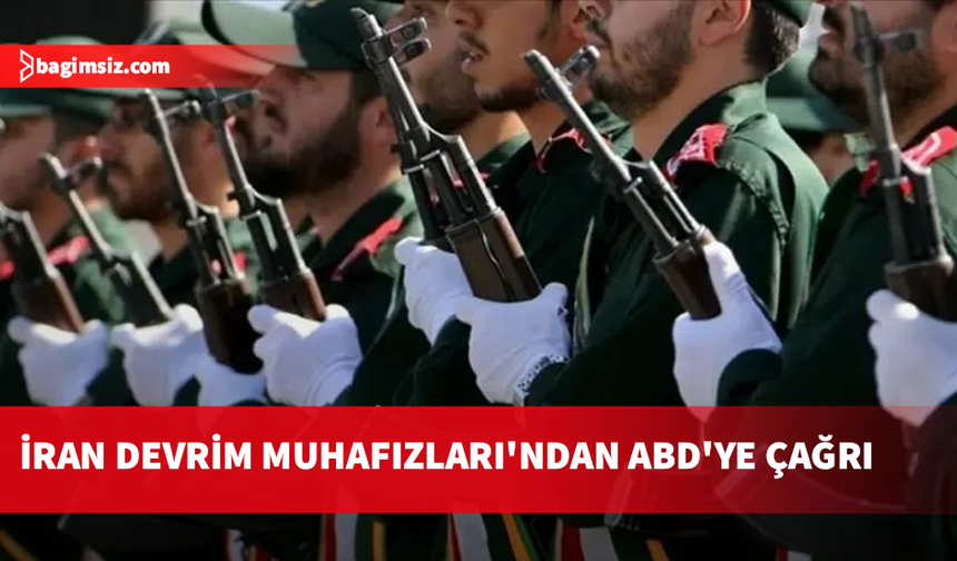 İran Devrim Muhafızları: ABD'nin geçmişten ders çıkarıp İran'ın koşullarını kabul etmesi daha iyi olur