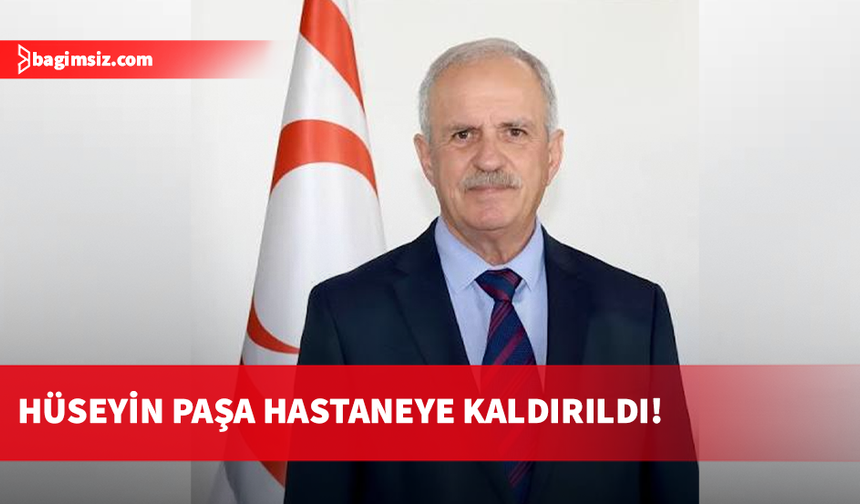 UBP Divan Başkanı Hüseyin Paşa hastaneye kaldırıldı