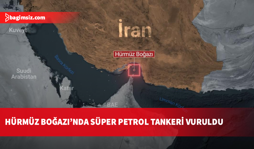 İran Devrim Muhafızları Ordusu: Hürmüz'de 2 gün içinde üçüncü süper tanker vuruldu