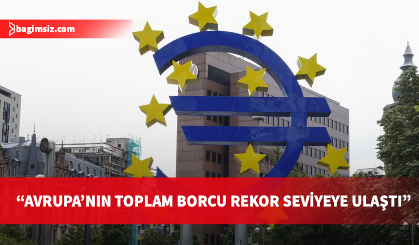 IIF'nin "Küresel Borç Monitörü" raporunun Avrupa özel sayısı yayımlandı
