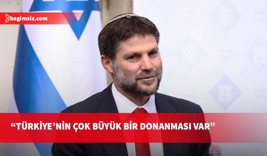 İsrailli bakandan Türk donanması itirafı: Çok, çok büyük