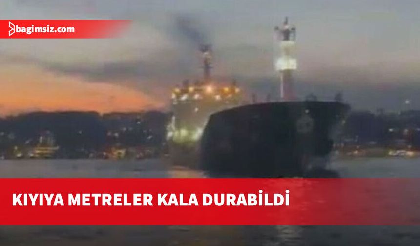 İstanbul Boğazı'nda gemi arızası: Kimyasal madde taşıyan gemi kıyıya metreler kala durabildi