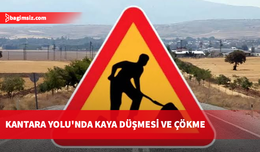 Kantara Yolu'nda tehlike: Yola düşen kaya nedeniyle yol çöküldü, uyarı yayımlandı