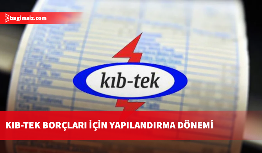 KIB-TEK borçlarında yeni yapılandırma: Peşin ödeyene gecikme zammında yüzde 80 indirim