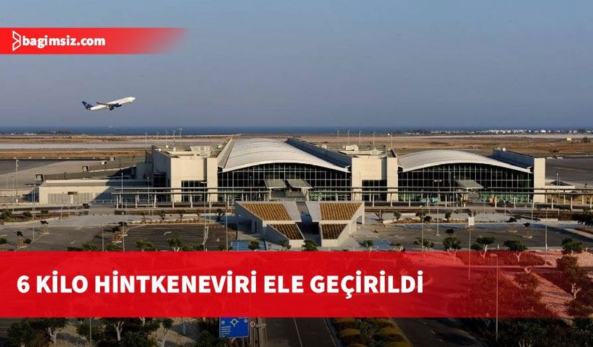 Larnaka Havalimanı'nın tablo arkasına saklanmış şekilde 6 kilo 100 gram hintkeneviri bulundu
