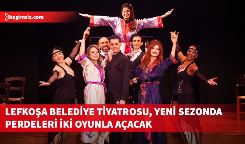Lefkoşa Belediye Tiyatrosu, yeni sezonda perdeleri “Bir İhtimal Kabare” ve “Yanlışlık” oyunlarıyla açacak