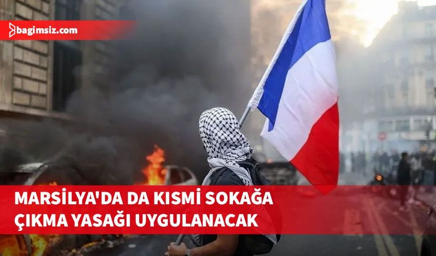 Fransa'da Sarı Yelekliler eyleminin ardından Marsilya'da da kısmi sokağa çıkma yasağı uygulanacak