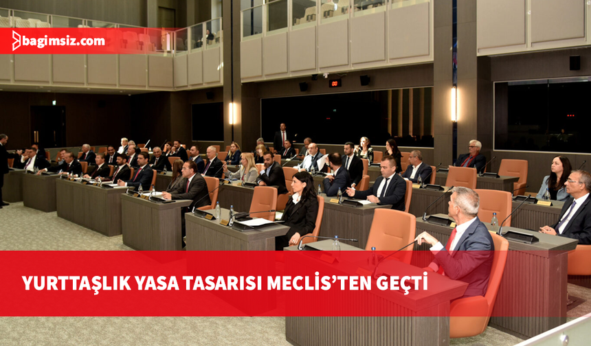 Yurttaşlık Yasa Tasarısı oy çokluğuyla kabul edildi