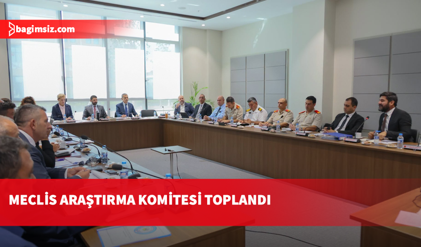 Meclis Araştırma Komitesi toplandı: Güvenlik, liman yetkilileri ve kaptanlar bilgi sundu