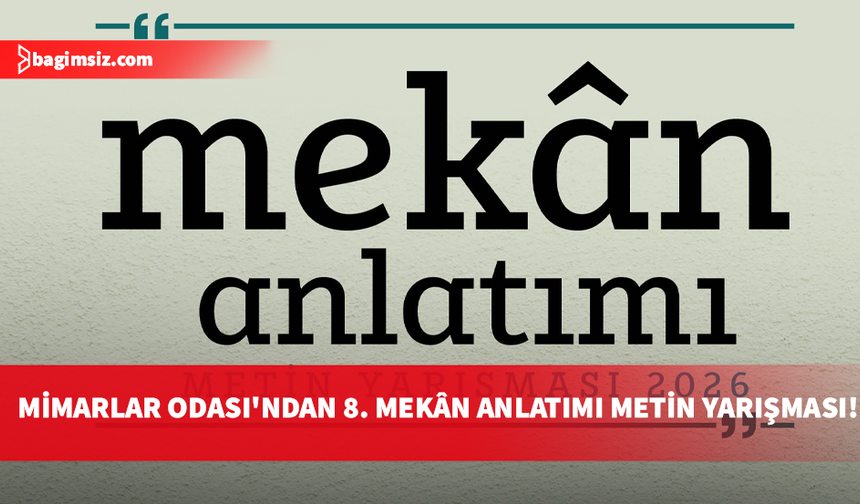 Mimarlar Odası, 8. Mekan Anlatımı Metin Yarışması düzenliyor