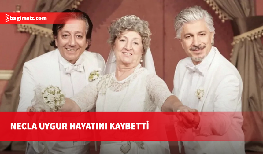 Usta oyuncu Necla Uygur vefat etti
