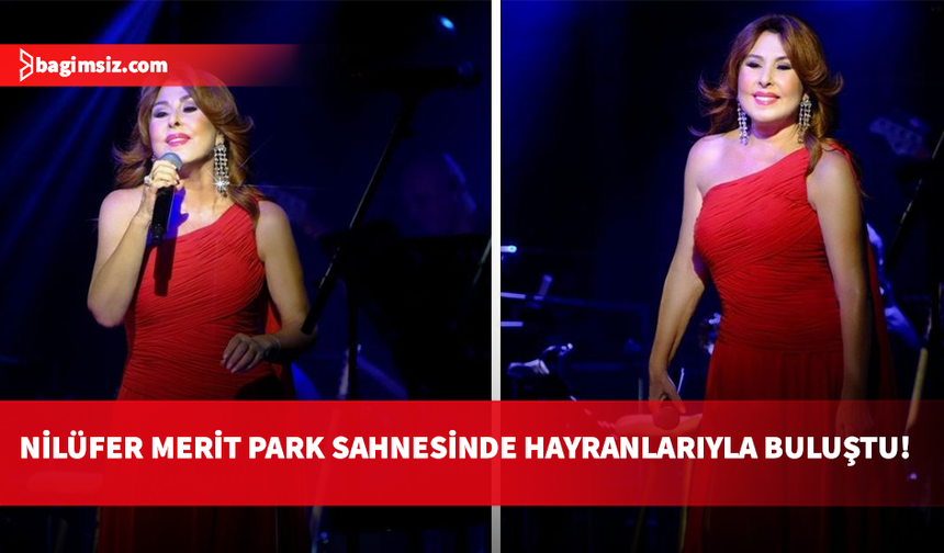 Pop müziğin efsanesi Nilüfer Merit Park Hotel’de sahne aldı: Nostalji rüzgârı esti