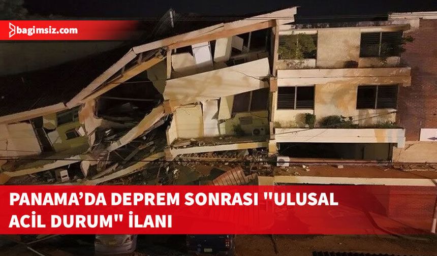 Panama'da depremin ardından "Ulusal Acil Durum" ilan edildi