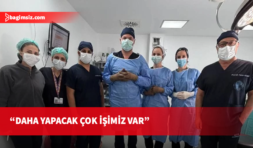 Beyin pili ameliyatlarında üçüncü yıla doğru: İlk günkü heyecan sürüyor