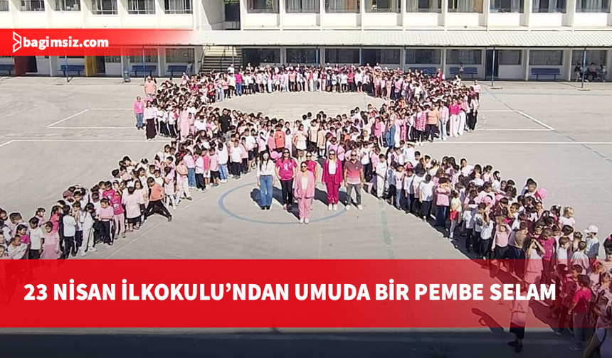 23 Nisan İlkokulu'ndan “Umuda Bir Pembe Selam Kurdelesi”