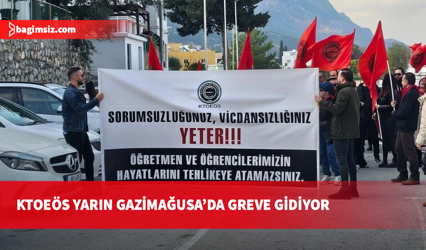 KTOEÖS yarın Mağusa’da greve gidiyor: Namık Kemal Lisesi’nde toplanıp Zafer Anıtı’nda açıklama yapacaklar