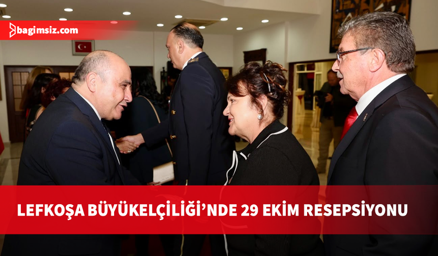 Türkiye’nin Lefkoşa Büyükelçiliği’nde 29 Ekim Cumhuriyet Bayramı resepsiyonu düzenlendi