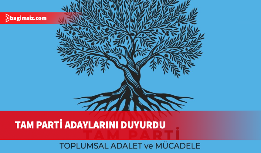 TAM Parti adaylarını duyurdu