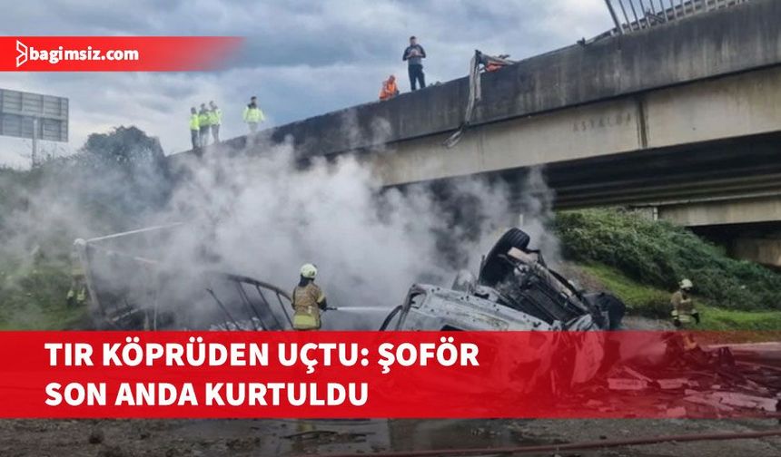 Düzce'de tır köprüden aşağıya uçup yandı, şoför atlayarak son anda kurtuldu