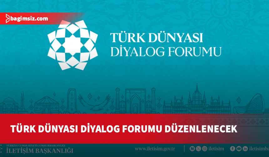 30-31 Ekim'de Ankara'da Türk Dünyası Diyalog Forumu düzenlenecek