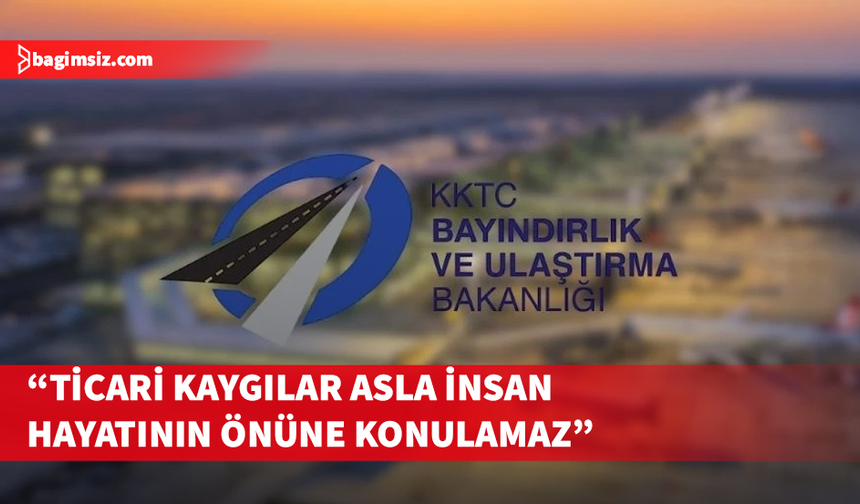 Ulaştırma Bakanlığı: Uçuş emniyeti söz konusu olduğunda ticari kaygılar asla insan hayatının önüne konulamaz