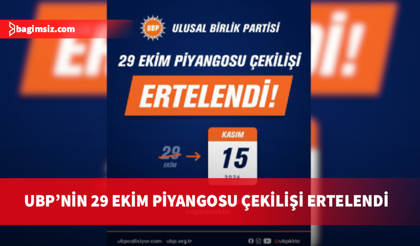 UBP'nin 29 Ekim Piyangosu çekilişi 15 Kasım'a ertelendi