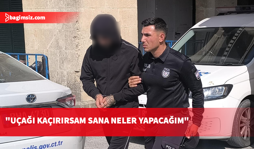 Ercan yolunda dehşet: "Uçağı kaçırırsam sana neler yapacağım" deyip kız arkadaşını darbetti