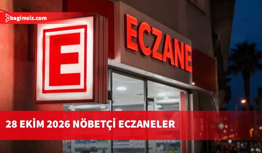 28 Ekim 2026 Nöbetçi Eczaneler
